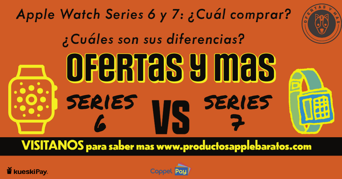 Apple Watch Series 6 y 7: ¿Cuál comprar? ¿Cuáles son sus diferencias?